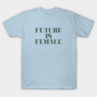 Future is Female, grey pattern T-Shirt